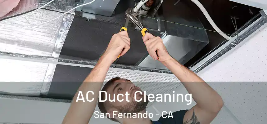  AC Duct Cleaning San Fernando - CA