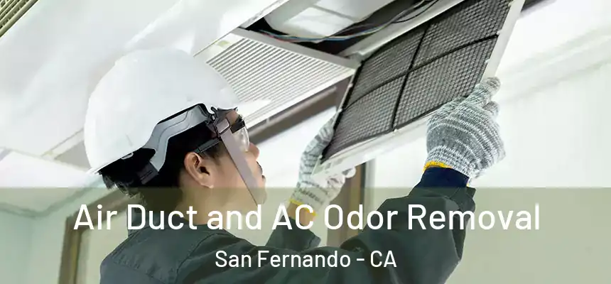 Air Duct and AC Odor Removal San Fernando - CA