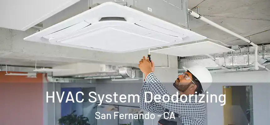 HVAC System Deodorizing San Fernando - CA